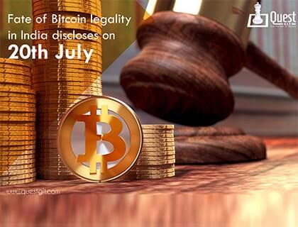 Fate of Bitcoin legality in India discloses on 20th July