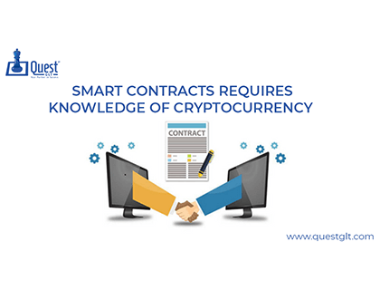 Smart contracts require knowledge of cryptocurrency