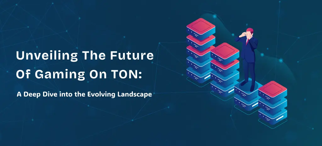 Unveiling the Future of Gaming on TON: A Deep Dive into the Evolving ...